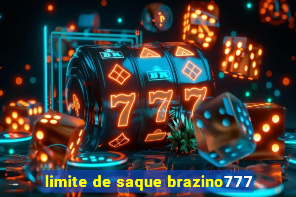 limite de saque brazino777